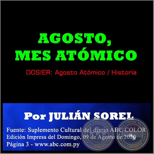 AGOSTO, MES ATÓMICO - Por JULIÁN SOREL - Domingo, 09 de Agosto de 2020